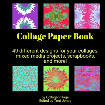 Paperback Collage Paper Book: 49 different designs for your collages, mixed media projects, scrapbooks, and more! Book