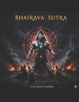 Bhairava Sutra — Aghor Edition: The Fearless Path of Abhinavagupta’s Shiva Sutras