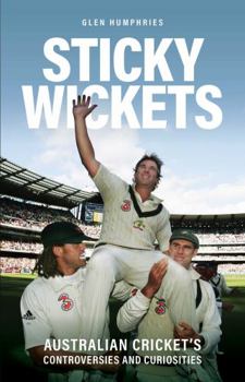 Paperback Sticky Wickets: Australian Cricket's Controversies and Curiosities Book