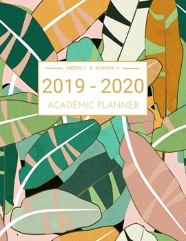 2019-2020 Academic Planner Weekly And Monthly: Calendar Schedule Organizer and Journal Notebook With Inspirational Quotes And Beautiful Colorful Cover (July 2019 through June 2020)