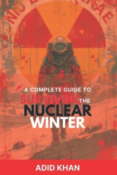 Paperback A Complete Guide to Surviving the Nuclear Winter Book