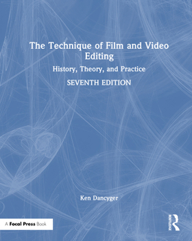 Hardcover The Technique of Film and Video Editing: History, Theory, and Practice Book