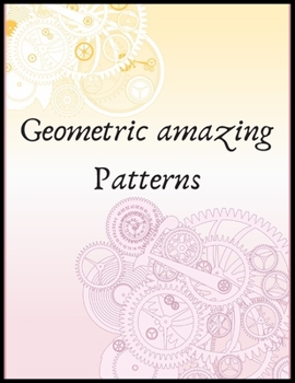 Paperback geometric amazing patterns: Amazing patterns for adults and even kids, designed to help unleash your creative side and reduce stress Book
