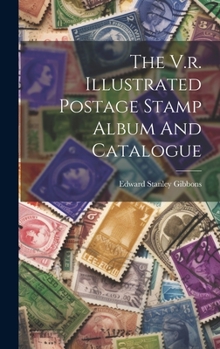 The V.r. Illustrated Postage Stamp Album And Catalogue
