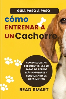 Paperback Cómo Entrenar a Un Cachorro (Spanish): Guía Paso a Paso [Spanish] Book