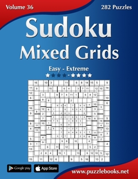 Paperback Sudoku Mixed Grids - Easy to Extreme - Volume 36 - 282 Puzzles Book