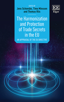 Hardcover The Harmonization and Protection of Trade Secrets in the EU: An Appraisal of the EU Directive Book