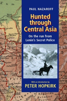 Paperback Hunted Through Central Asia: On the Run from Lenin's Secret Police Book