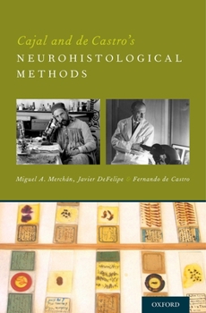 Hardcover Cajal and de Castro's Neurohistological Methods Book