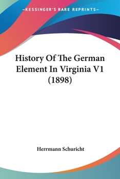 Paperback History Of The German Element In Virginia V1 (1898) Book