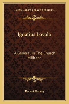 Paperback Ignatius Loyola: A General In The Church Militant Book