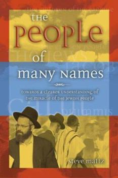 Paperback The People of Many Names: Towards a Clearer Understanding of the Miracle of the Jewish People Book