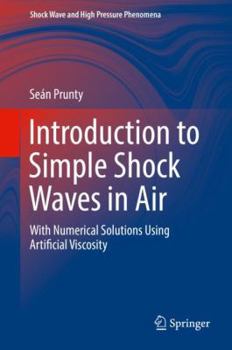 Hardcover Introduction to Simple Shock Waves in Air: With Numerical Solutions Using Artificial Viscosity Book