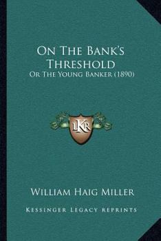 Paperback On The Bank's Threshold: Or The Young Banker (1890) Book