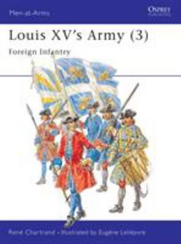 Louis XV's Army (3): Foreign Infantry and Artillery - Book #304 of the Osprey Men at Arms