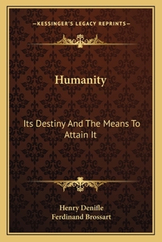 Paperback Humanity: Its Destiny And The Means To Attain It: A Series Of Discourses (1909) Book