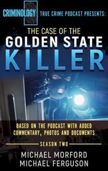 Paperback The Case Of The Golden State Killer: The Complete Transcript With Additional Commentary, Photographs And Documents Book