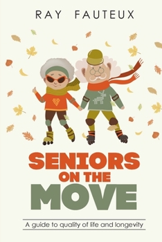 Paperback Seniors On The Move: A guide to quality of life and longevity Book
