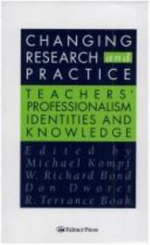 Paperback Changing Research and Practice: Teachers' Professionalism, Identities and Knowledge Book