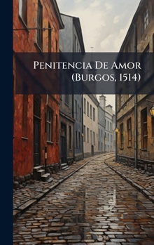 Penitencia De Amor (Burgos, 1514) (Spanish Edition)