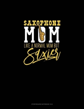 Paperback Saxophone Mom, Like A Normal Moms But Saxier: Storyboard Notebook 1.85:1 Book