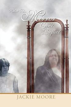 Hardcover What The Mirror Can't Reflect Book