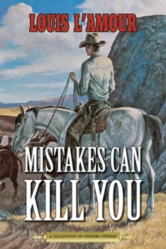 Paperback Mistakes Can Kill You: A Collection of Western Stories Book