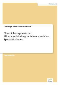 Paperback Neue Schwerpunkte der Mitarbeiterbindung in Zeiten staatlicher Sparmaßnahmen [German] Book