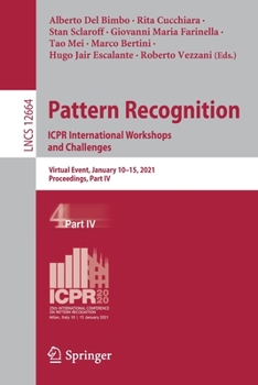 Paperback Pattern Recognition. Icpr International Workshops and Challenges: Virtual Event, January 10-15, 2021, Proceedings, Part IV Book