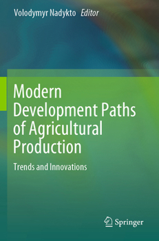 Paperback Modern Development Paths of Agricultural Production: Trends and Innovations Book