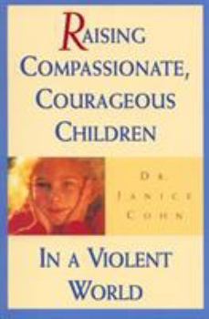 Paperback Raising Compassionate, Courageous Children in a Violent World Book