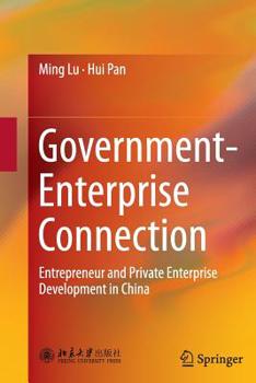 Paperback Government-Enterprise Connection: Entrepreneur and Private Enterprise Development in China Book