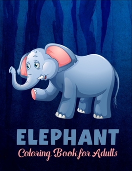 Paperback Elephant coloring book for adults: A Unique Beautiful Coloring Pages for adults Book