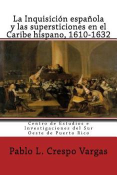 Paperback La Inquisición española y las supersticiones en el Caribe hispano, 1610-1632 [Spanish] Book