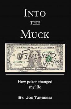 Paperback Into The Muck: How Poker Changed My Life Book