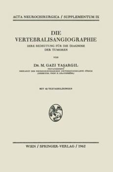 Paperback Die Vertebralisangiographie: Ihre Bedeutung Für Die Diagnose Der Tumoren [German] Book