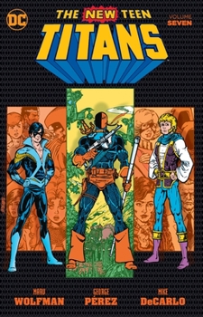 The New Teen Titans, Vol. 7 - Book #7 of the New Teen Titans (Collected Editions)