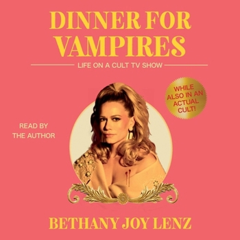Audio CD Dinner for Vampires: Life on a Cult TV Show (While Also in an Actual Cult!) Book