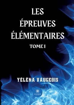 Paperback Les épreuves élémentaires: Tome I [French] Book