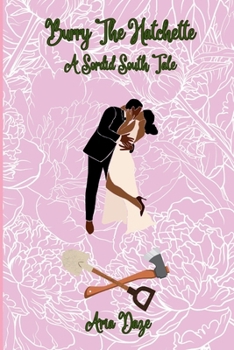 Burry The Hatchette: A Sordid South Tale (Sordid South Tales)
