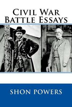 Paperback Civil War Battle Essays: Essays Concerning The Campaigns And Events of the United States' Greatest Conflict Book