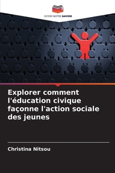 Paperback Explorer comment l'éducation civique façonne l'action sociale des jeunes [French] Book