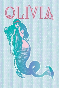 OLIVIA: Mermaid Themed Blank Lined Journal Personalized for Girls Named Olivia