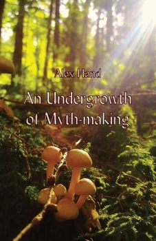 Paperback An Undergrowth of Myth-making Book
