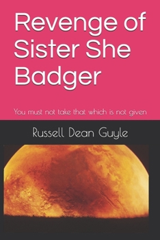 Paperback Revenge of Sister She Badger: No one takes that which is not given Book