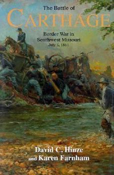 The Battle of Carthage: Border War in Southwest Missouri, July 5, 1861
