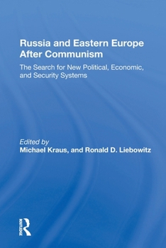 Paperback Russia And Eastern Europe After Communism: The Search For New Political, Economic, And Security Systems Book