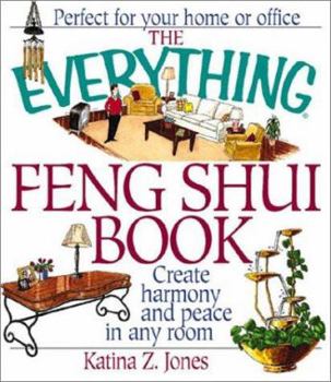 Paperback The Everything Feng Shui Book: Create Harmony and Peace in Any Room Book