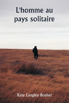 Paperback L'homme au pays solitaire [French] Book