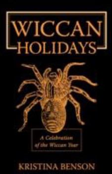 Paperback Wiccan Holidays - A Celebration of the Wiccan Year: 365 Days in the Witches Year Book